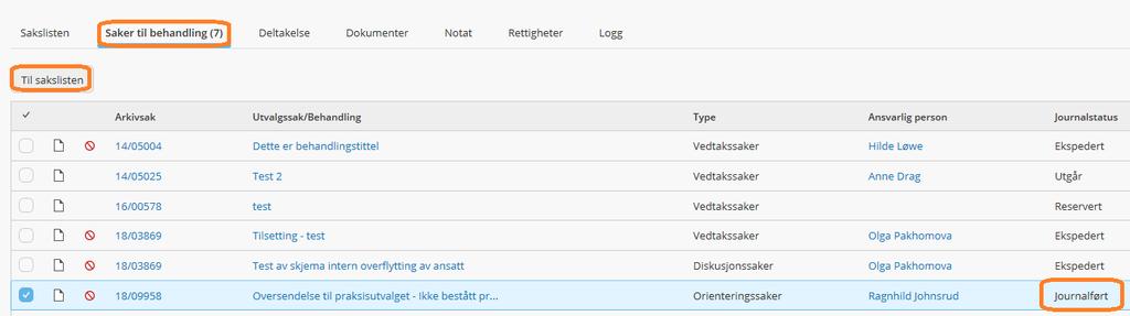 Legge ferdige saker på sakslisten Når saksfremlegg legges til behandling, vil det vises i fanen Saker til behandling på