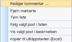 Det legges en kopi av posten i oppfølgingslisten og du kan knytte en kommentar til postene som vist under: Dobbeltklikk i kommentarfeltet eller høyreklikk for å redigere eller legge inn kommentar.