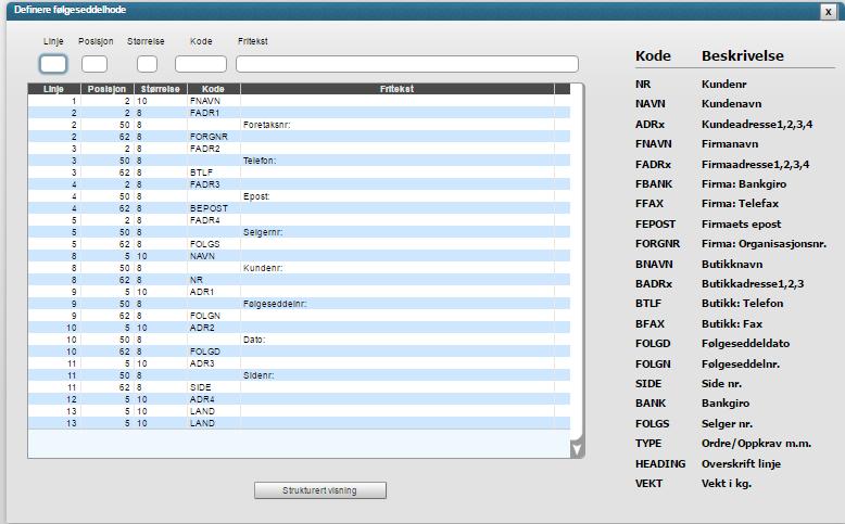 Definisjon av følgeseddelformular Definisjon av formular for følgeseddel er basert på samme prinsipper som faktura, men her er det litt andre valg. Første bildet ser slik ut: Merk!