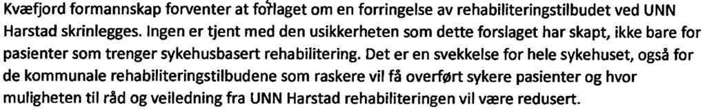 Uttalelse: TILBUDET VED REHABILITERINGSAVDELINGEN I UNN HARSTAD MÅ BESTÅ MED DAGENS SENGETALL PS 29/18 Høringsuttalelse fra Kvæfjord