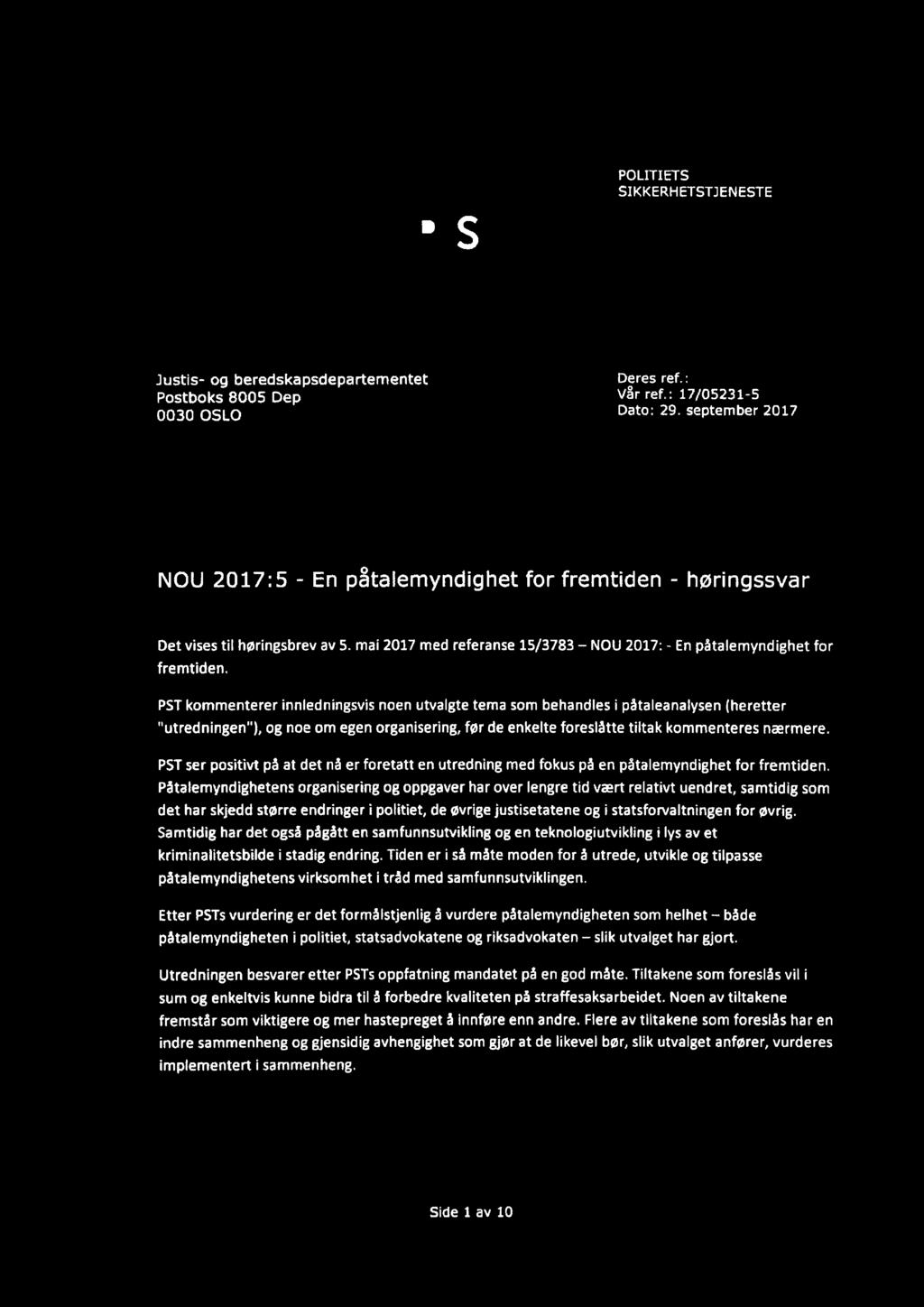 ' t" ',-i \,: _. P E I T POLTTI ETS SIKKERHETST]EN ESTE Justis- og þeredska psdepa rtementet Postboks 8O05 Dep 0c30 oslo Deres ref.: Vår ref.: û/a5231-5 Dato: 29.