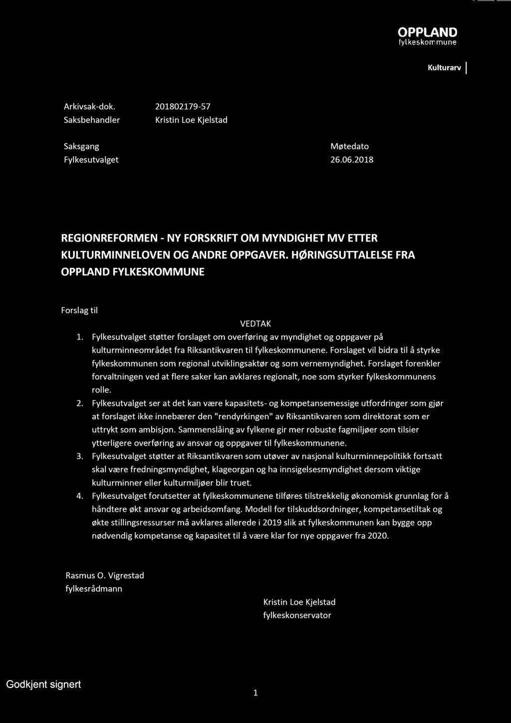 Kulturarv Arkivsak - dok. 201802179-57 Saksbehandler Kristin Loe Kjelstad Saksgang Møtedato Fylkesutvalget 26.06.