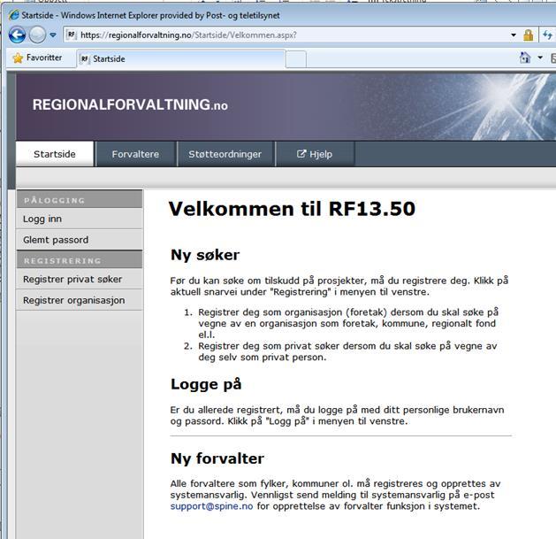 Registrering av søknad Ordningen er tilgjengelig på www.regionalforvaltning.