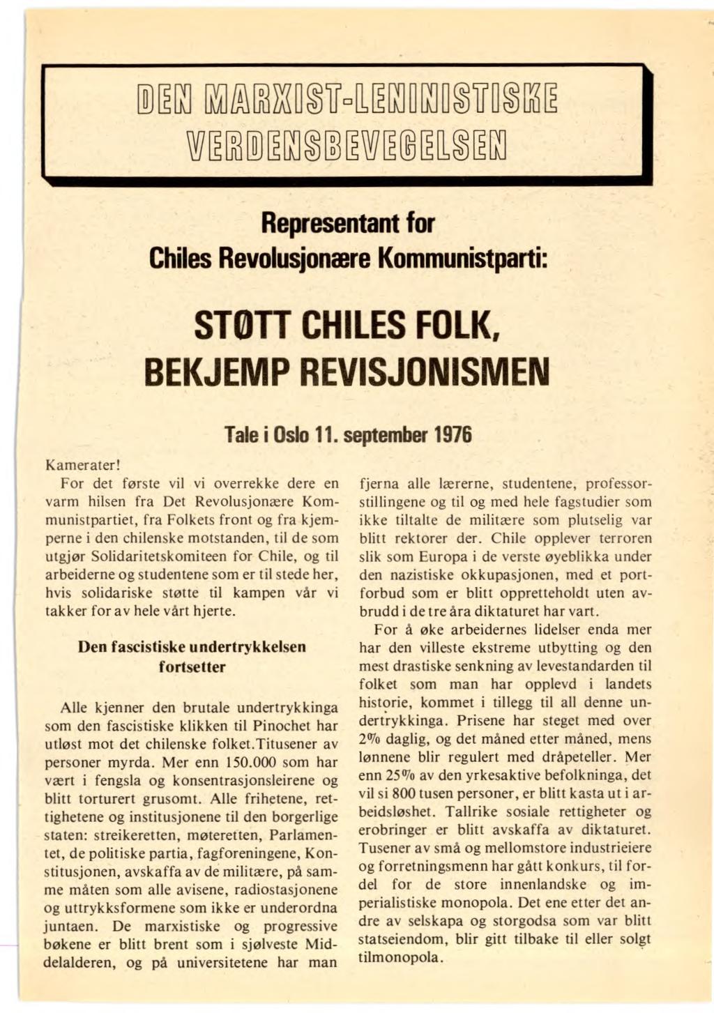 .*. -Avom Em-mm Representant for Chiles Revolusjonære Kommunistparti: STØTT CHILES FOLK, BEKJEMP REVISJONISMEN Tale i Oslo 11. september 1976 Kamerater!