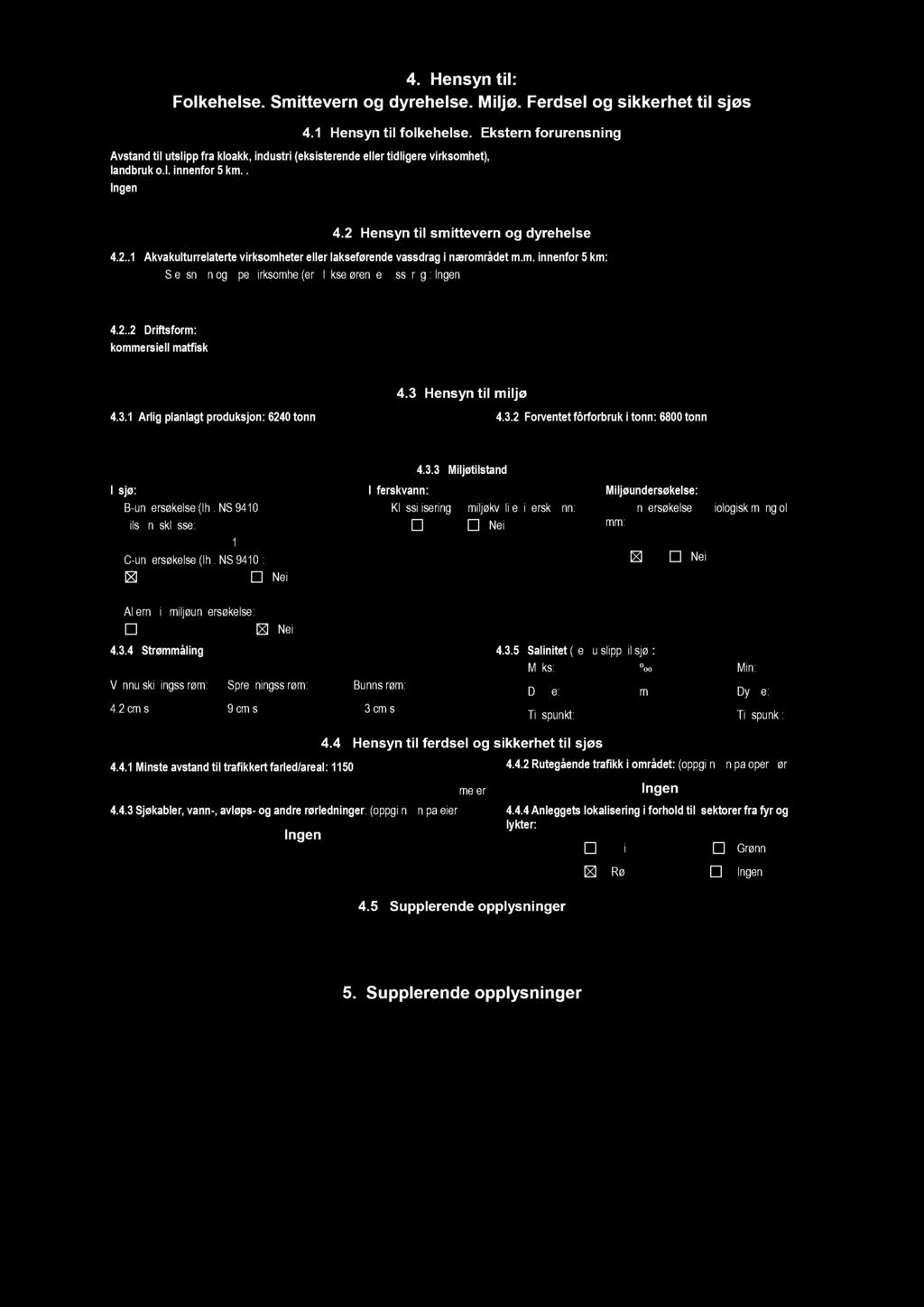 4. Hensyn til: Folkehelse. Smittevern og dyrehelse. Miljø. Ferdsel og sikkerhet til sjøs 4.1 Hensyn til folkehelse.