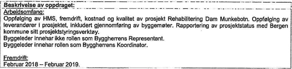 4.3.2 Prosjektorganisasjon etter 26.2.2018 12 Olafur Brynjolfsson gikk ut i pappapermisjon og det ble sendt en forespørsel om ekstern bistand til prosjekt og byggeledelse i prosjektet. Den 26.2.2018 ble Ingvill Storøy, Sweco, engasjert som kombinert prosjektkoordinator og byggeleder med arbeidsomfang som vist under.