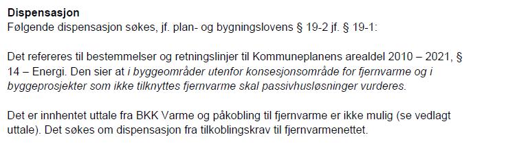 Selv om omsøkte tiltak vil føre til noe tap av sol og begrenset innsyn fra terrassen ved hus 1, anses ikke dette å være større ulemper enn det som må forventes ved utbygging etter godkjent