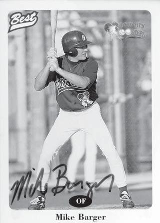 MAJOR LEAGUE BASEBALL In the Draft Mike Barger 1993 23rd round by the Seattle