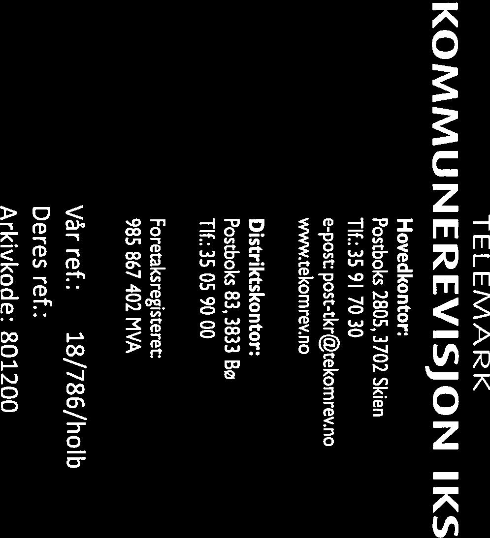 :3591 7030 e-post post-tkr@tekomrev.no www.tekomrev.no Distriktskontor: Postboks 83,3833 Bø Tif.: 35 05 90 00 Foretaksregisteret: 985 867 402 MVA Vår ref.: 18/786/holb Deres ref.