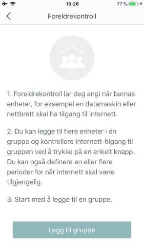 Foreldrekontroll 2. Trykk Legg til gruppe 3. Angi navn på gruppen og trykk Neste. 4.