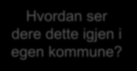 Digital omstilling handler om å vurdere dagens arbeidsprosesser og organisering på nytt 6.