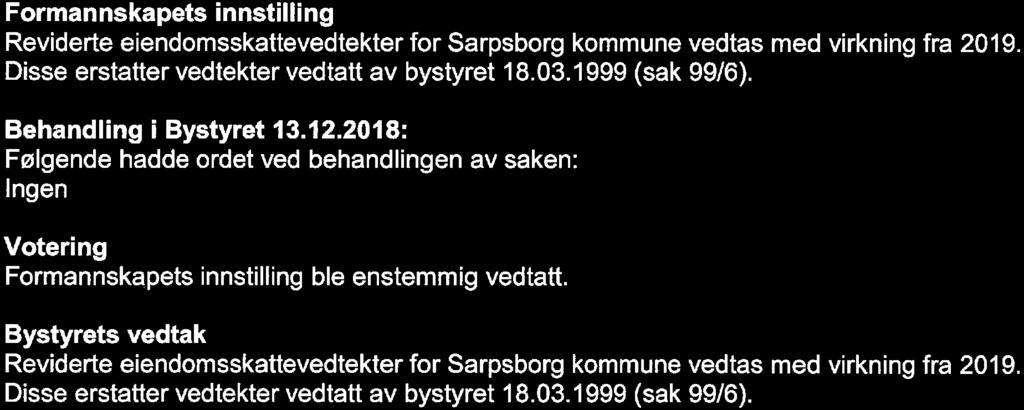 97/18 Revidering av vedtekter - eiendomsskatt Behandlet av 1 Formannska et 2015-2019 2 B st ret 2015-2019 Møtedato 29. 11.2018 13. 12.