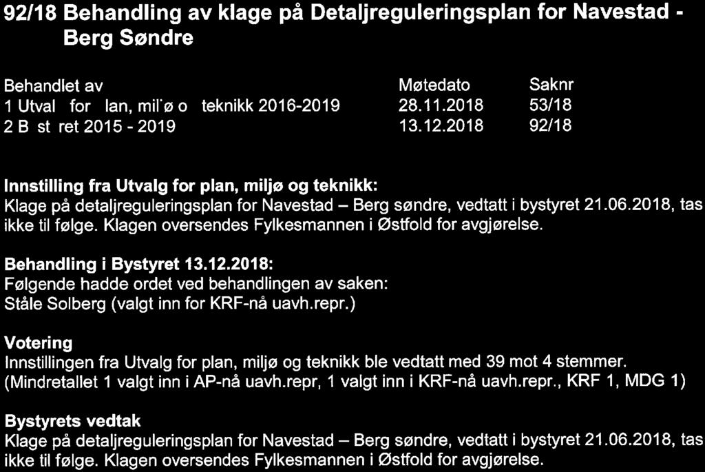 92/18 Behandling av klage på Detaljreguleringsplan for Navestad Berg Søndre Behandlet av 1 Utval for lan, mil'00 2 B st ret 2015-2019 teknikk 2016-2019 Møtedato 28. 11. 2018 13. 12.
