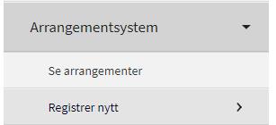 Registrere nytt arrangement For å registrere et nytt arrangement velger du Arrangement og undervalget Registrer nytt arrangement fra menyen på venstre side.