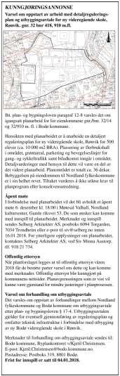 er planområdet utvidet. Oppstart av planarbeidet ble kunngjort ved annonse i Avisa Nordland 28.11.2017.