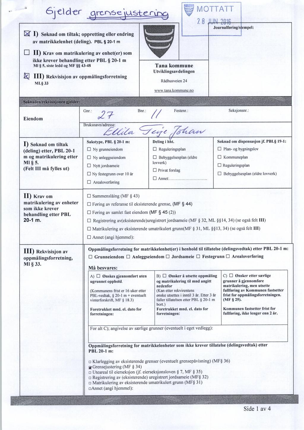 Elidder 1 Søknad om tiltak; oppretting eller endring av matrikkelenhet (deling). PBL 20-1 m, U.