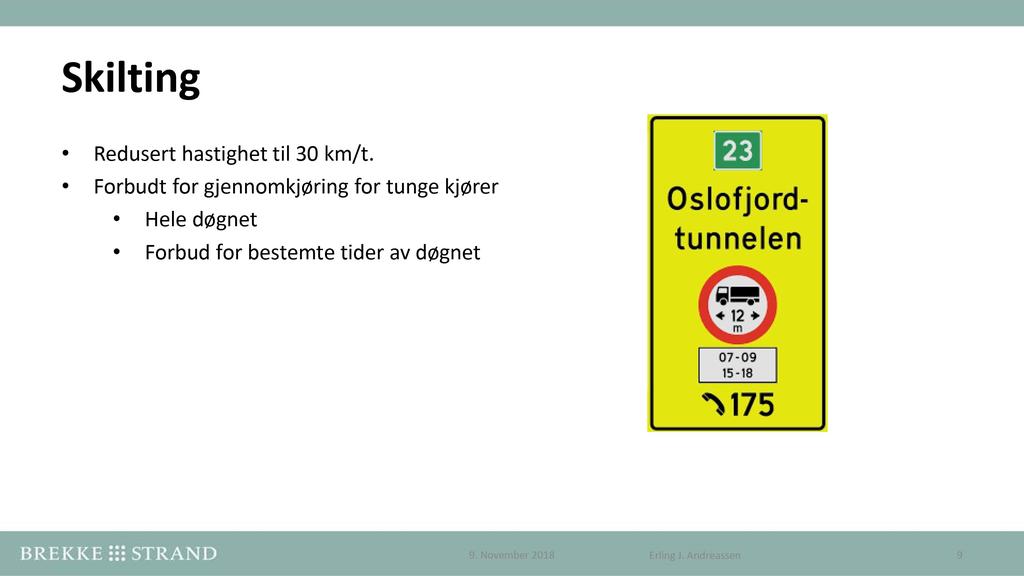 Ski l ti n g Redusert hastighet til 30 km/t.