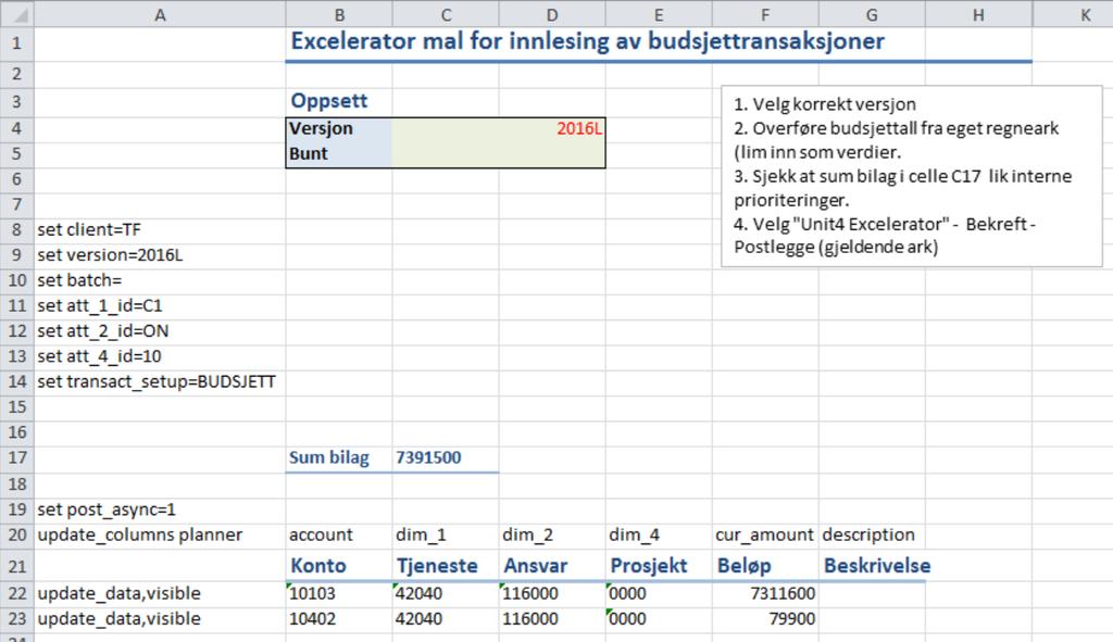 6. Overføring av lokalt budsjett ved import fra regneark Lokalbudsjett Et internt styringsredskap hvor fordeling av midler kan gjøres både mellom avdelinger, prosjekter, eller begge deler.