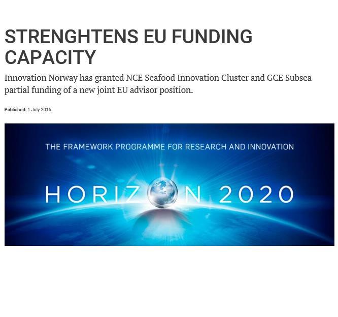 EU rådgiver Blue Growth Felles ressurs mellom GCE Subsea and NCE Seafood 2 år delvis finansiering av Innovasjon Norge Opsjon for to års forlengelse Rådgiver vil jobbe