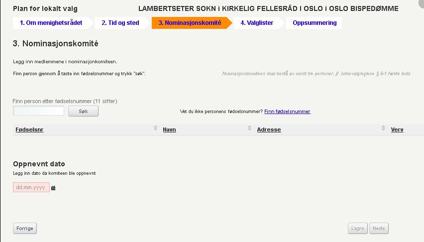 3. NOMINASJONSKOMITÉ: Vet man fødselsnumrene til medlemmene i nominasjonskomiteen, kan disse søkes frem her. Vet man ikke fødselsnumrene, kan disse søkes opp herfra.