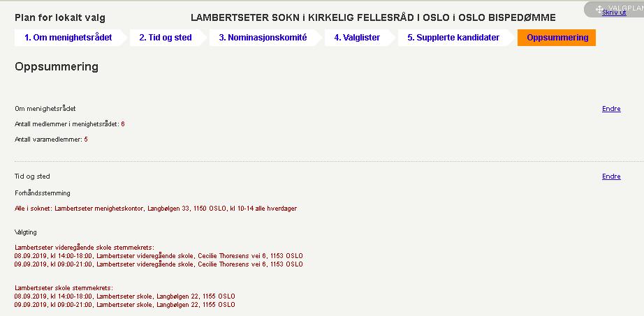 OPPSUMMERING KORREKTUR OG UTSKRIFT På oppsummeringssiden får man oversikt over alle innlagte opplysninger: Alle opplysningene kan enkelt skrives ut.