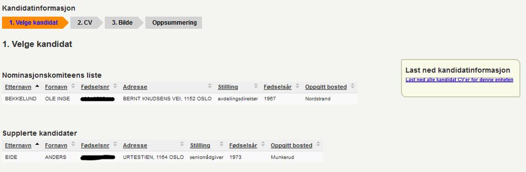 NEDLASTING AV CV-OPPLYSNINGER Nytt i 2019 er en mulighet for å laste ned innlagt kandidatinformasjon for alle kandidater i en enhet.