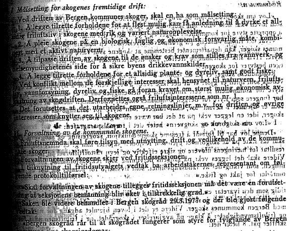 Vedtak fra 1977 - Opprettet skogråd - Styre for de kommunale skogene MÅLSETNING: - Legge til rette for friluftsliv, med rik og variert naturopplevelse - Pleie skogen på en biologisk, faglig og