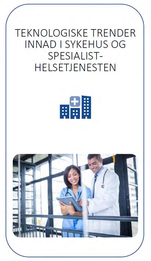 Pasientbehandling Digitalisering av arbeidsplasser Smarte sykehusbygg Heldigitale sykehus Digitale løsninger for pasienter på sykehus Teknologiutvikling diagnostisering