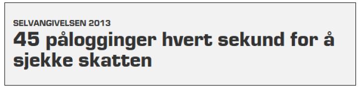 Omtrent 900 000 skattytere fikk skatteoppgjøret sitt elektronisk denne dagen. b) Hvor lang tid ville det gått før alle hadde logget seg på?