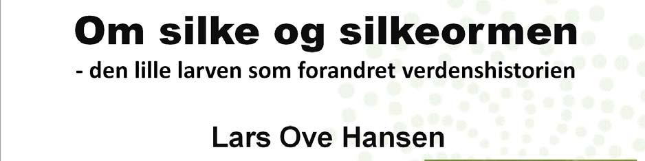 Lars Ove Hansen: Om silke