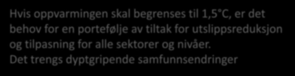 IPCC Utslippene må Hvis oppvarmingen skal begrenses til 1,5 C, er det behov for en portefølje av tiltak for