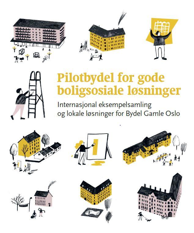 Pilotbydel for gode boligsosiale løsninger Oppdrag gjennom Tøyen Unlimited og Områdeløft Område og