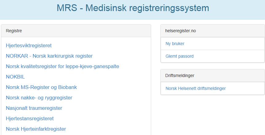 Hvordan opprette "Ny bruker" Første gang man skal registrere i Norsk hjerteinfarktregister, logg inn via Norsk Helsenett https://mrs.nhn.no/ og trykk på «Ny bruker» for å fylle ut søknad.