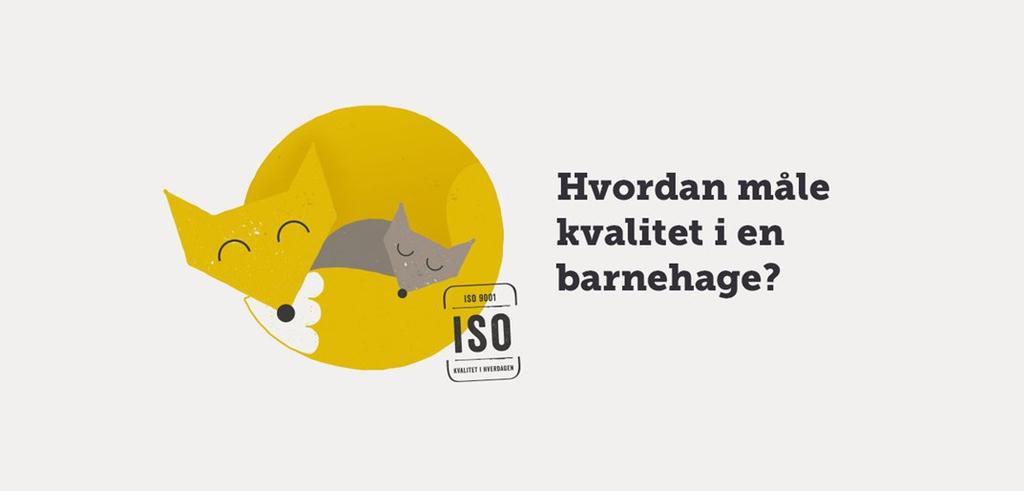 ISO 9001 er en anerkjent standard for kvalitetsledelse. Standarden setter en rekke krav til kvalitetssystemet som styrer både driften og utviklingen av Gnist Barnehager.