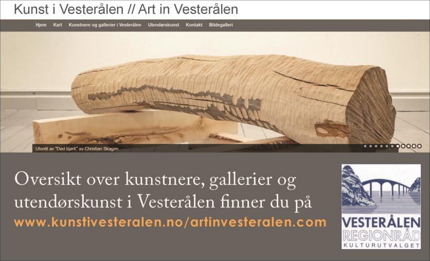 ANDRE KULTURPROSJEKTER Kunst i Vesterålen I 2015 lanserte vi et eget nettsted for kunst i Vesterålen: www.kunstivesteralen.no, og året etter lanserte vi nettstedet på engelsk: artinvesteralen.