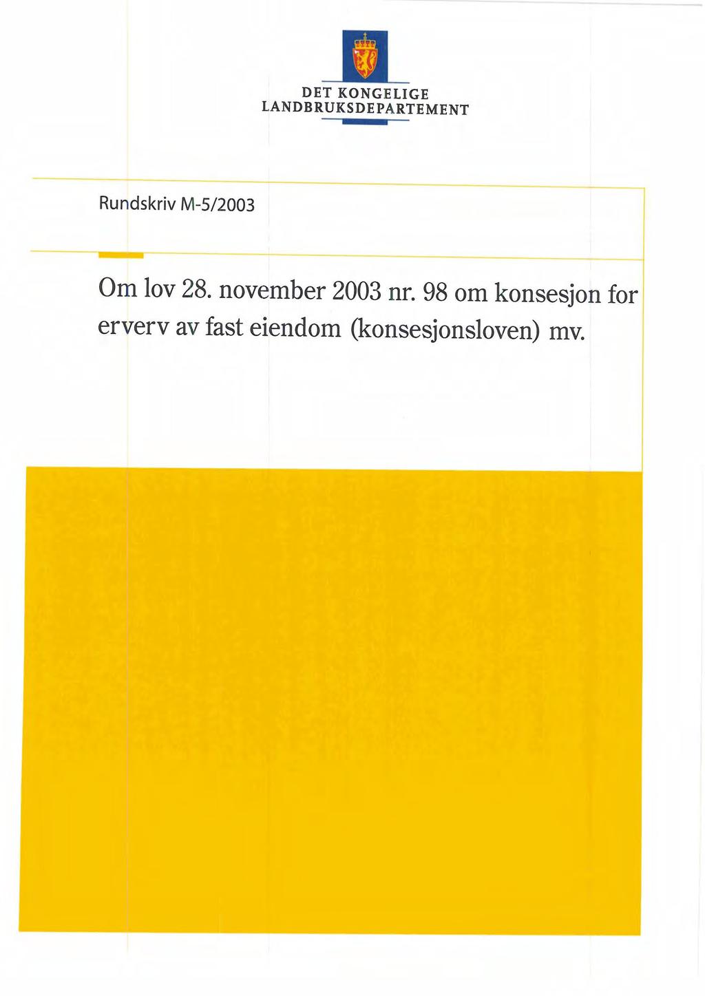 1 I Rundskriv M-512003 I Om lov 28. november 2003 nr.