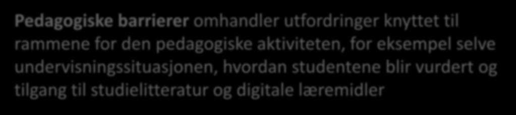 studielitteratur og digitale læremidler Grensegangen mot det fysiske og digitale er ikke tydelig fysiske rammer