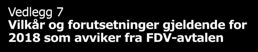 Vedlegg 7 Vilkår og forutsetninger