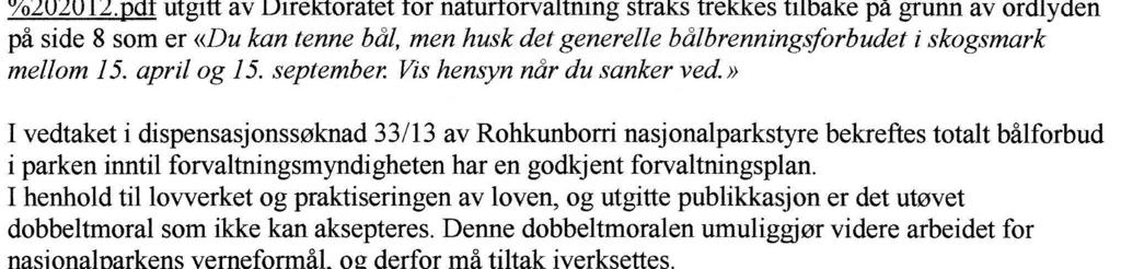 Så lenge de har kapasitet vil det primært være Statens naturoppsyn som gjennomfører skjøtselsoppdrag på vegne av Rohkunborri