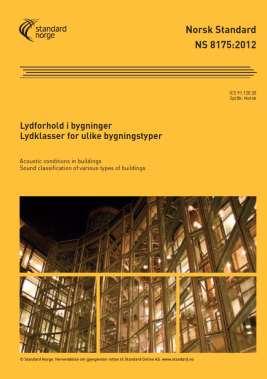 Myndighetskrav, NS 8175 Tallfestede grenser for lydforhold gitt i Norsk Standard NS 8175 Lydforhold i bygninger Regulerer