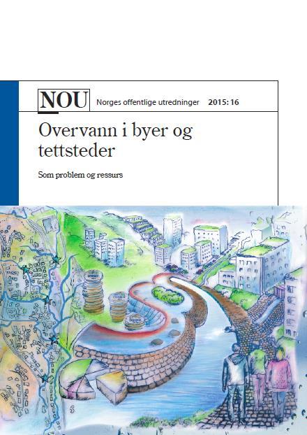 NOU 2015:16 Signaliserer viktige endringer Kommuner bør ha oversikt over avrenningslinjer og kartlegge områder Mulighet for frakopling av overvann Minimumsstandard til sikkerhet mot overvannsskader