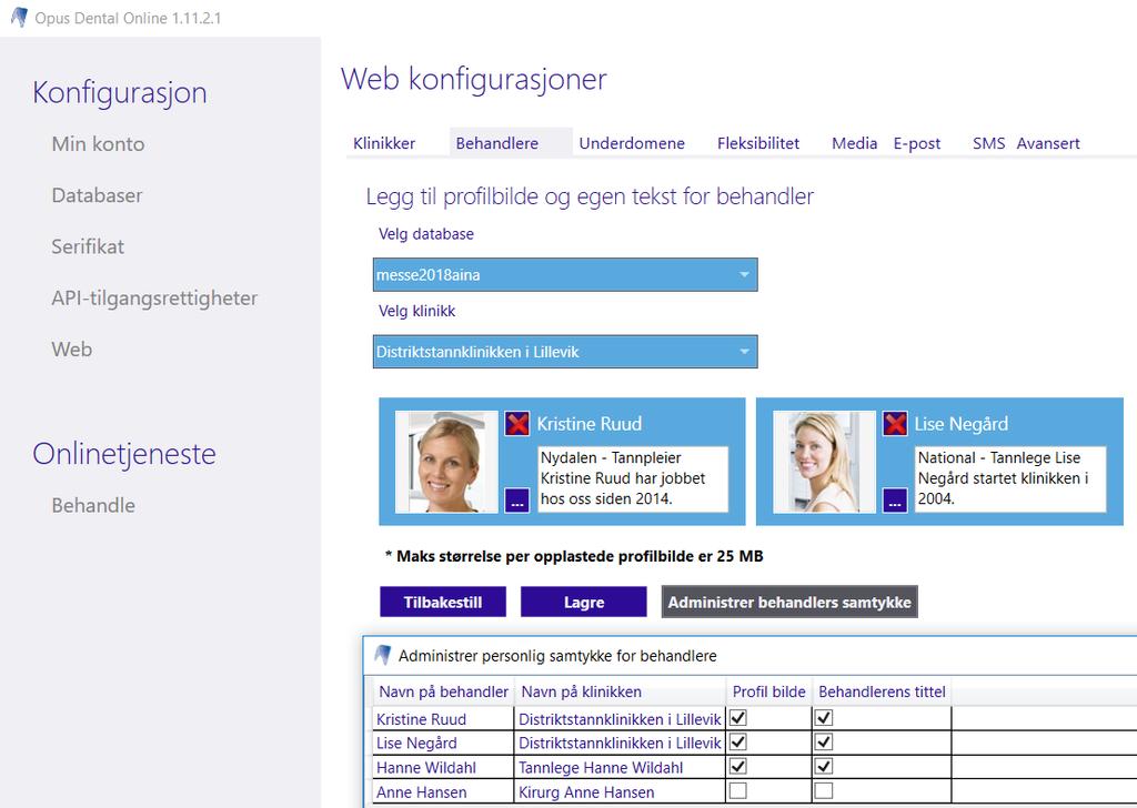 Konfigurasjon Web > Behandlere Under arkfanen Behandlere kan du legge til bilde og tekst for hver enkelt behandler. 1. Klikk på for å legge til bilde og for å fjerne bildet 2.