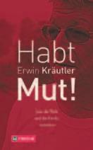 20 Zum Weiterlesen / Vorarlberg 11. Februar 2016 Vorarlberger KirchenBlatt gönn dir ein Buch... Erwin Kräutler: Habt Mut! Jetzt die Welt und die Kirche verändern.