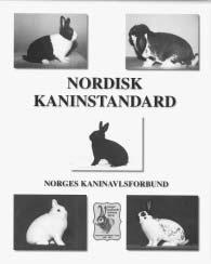 Nordisk Kaninstandard: kr 375,- En bok på 350 sider og som alle utstillere og rasekaninavlere må ha i sin bokhylle. «Et uunværlig verktøy i ditt kaninoppdrett» Bestilles hos Dagfinn Johansen Tlf.