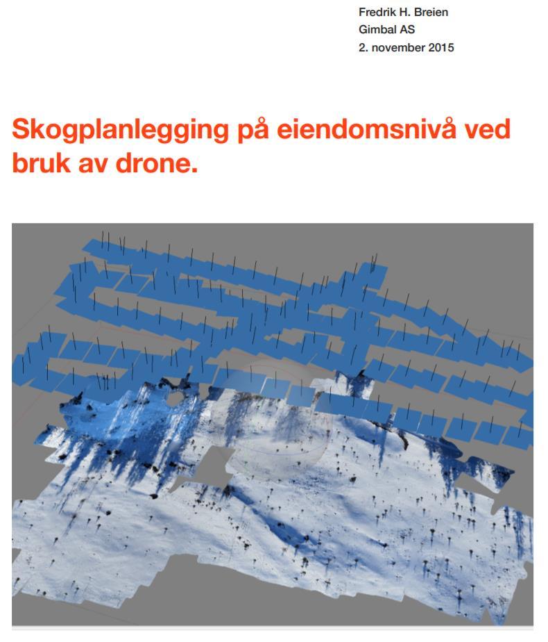 Andre kilder vil først og fremst være bilder innhentet ved hjelp av droner." Bruk av data fra droner gir nye muligheter i skogbruksplanleggingen.