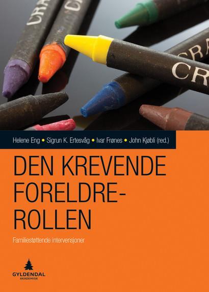 «Den krevende fo reldrerollen» Gyldendal v/ Helene Eng, Sigrun K.