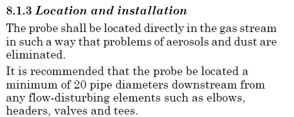 ISO 10715 Natural Gas - Sampling guidelines Smal tolkning: Krav til 20D rett strekk oppstrøms gass-sampling probe Utvidet forståelse: 20D er en anbefaling og er knyttet mot