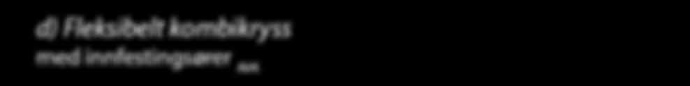 6. Vannkummer d) Fleksibelt kombikryss med innfestingsører AVK Furnes konsoll 620-550 iht. VA-miljøblad nr.