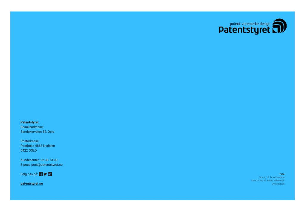 Patentstyret Besøksadresse: Sandakerveien 64, Oslo Postadresse: Postboks 4863 Nydalen 0422 OSLO Kundesenter: 22 38 73 00