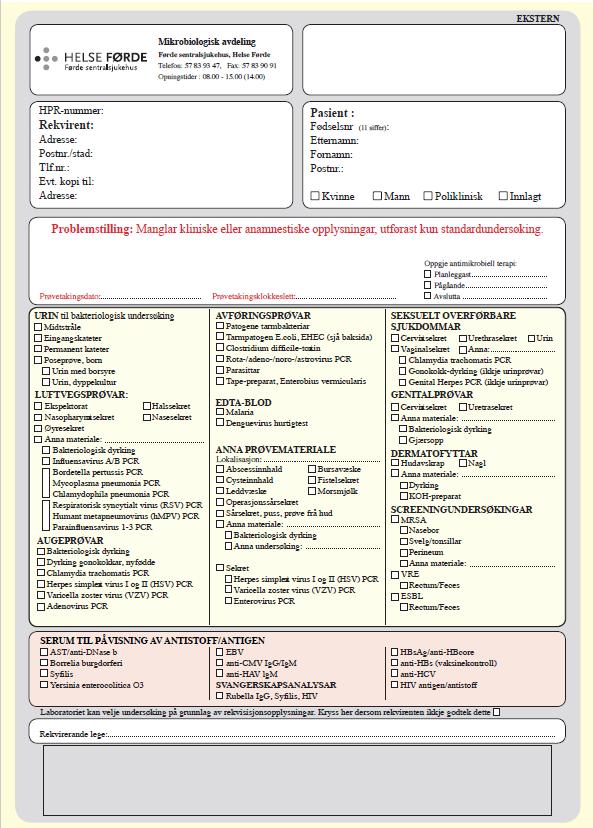 Utfylling av rekvisisjon Pasientens navn og fødselsnummer Rekvirentens navn Når er prøven tatt